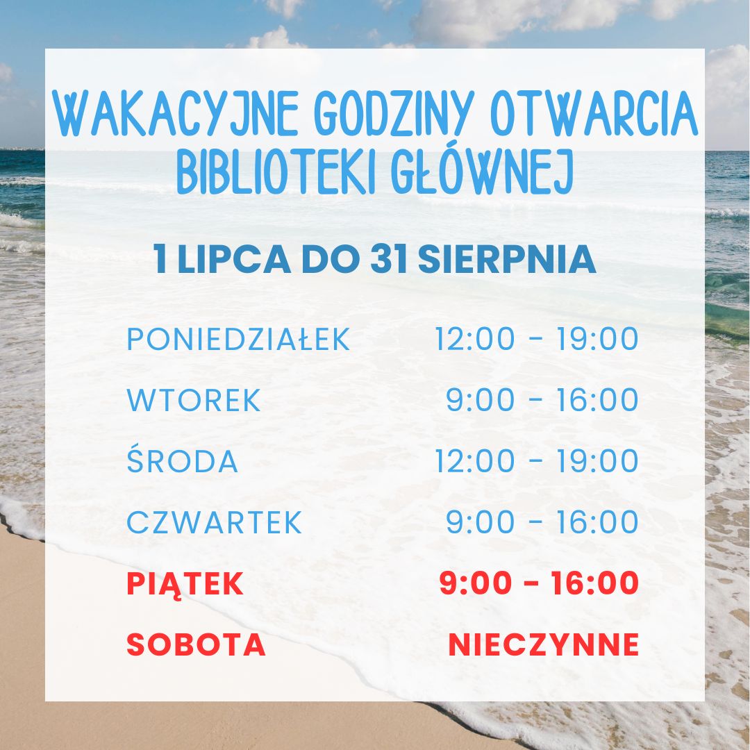 Wakacyjne godziny otwarcia Biblioteki Głównej